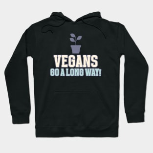 Vegans Go A Long Way Hoodie